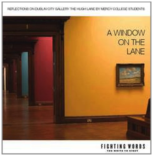 A Window on the Lane: Reflections on Dublin City Gallery the Hugh Lane by Mercy College Students