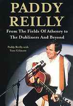 Load image into Gallery viewer, Paddy Reilly: From The Fields of Athenry to The Dubliners and Beyond