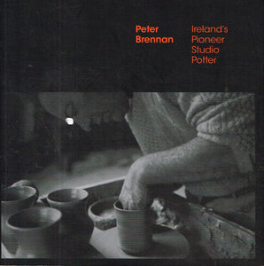 Peter Brennan, ANCA: Ireland's Pioneer Studio Potter