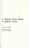 A District Court Guide in Offence Cases - vol 1