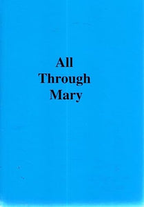 All Through Mary: Our Lady's Message of Mercy to Little Souls