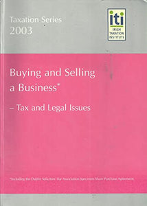 Buying and Selling a Business: Tax and Legal Issues : Republic of Ireland (Taxation series)