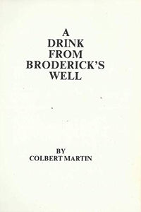 A Drink From Broderick's Well