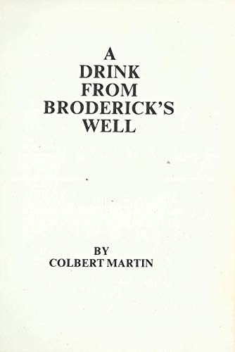 A Drink From Broderick's Well