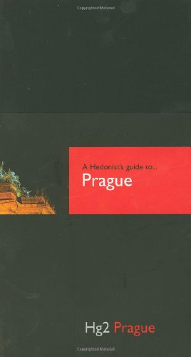 A Hedonists Guide to Prague (Hg2: A Hedonist's Guide to...)