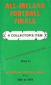 All-Ireland Football Finals from 1951 to 1974 (Part 1): A collector's item - First Time ever Produced on Super Video Tape