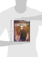 Load image into Gallery viewer, Adobe Photoshop CC for Photographers: A professional image editor&#39;s guide to the creative use of Photoshop for the Macintosh and PC