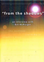 Load image into Gallery viewer, From The Shadows: An Interview with Bill McKnight