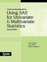 Load image into Gallery viewer, A Step-By-Step Approach to Using SAS for Univariate and Multivariate Statistics, Second Edition