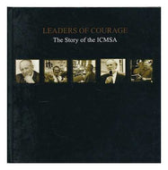 Leaders of courage: The story of the ICMSA