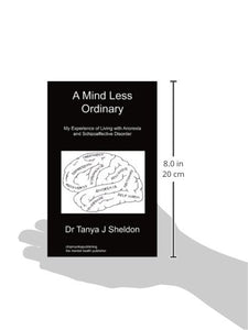 A Mind Less Ordinary: My Experience of Living with Anorexia and Schizoaffective Disorder