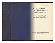 A Handbook of Probation and Social Work of the Courts, Edited by Mrs. L. Le Mesurier