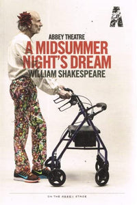 A Midsummer Night's Dream (William Shakespeare) souvenir programme - 11 February-28 March 2015, Abbey Theatre, Dublin