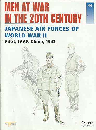 Men at War in the 20th Century, Issue 46: Japanese Air Forces of World War II - Pilot, JAAF: China, 1943