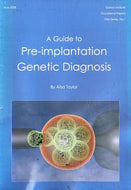 A Guide to Pre-implantation Genetic Diagnosis - Galton Institute Occasional Papers, Third Series, No. 1 - May 2008