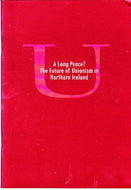 A Long Peace?: the Future of Unionism in Northern Ireland