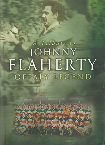 A Tribute to Johnny Flaherty, Offaly Legend