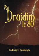 Ag Druidim le 80