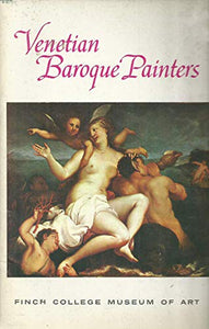 A Loan Exhibition of Venetian Baroque Paintings - Finch College Museum of Art, 1964