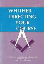 Load image into Gallery viewer, &quot; Whither Directing Your Course - &quot; : Collected Works