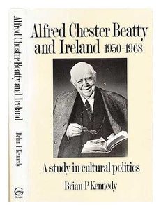 Alfred Chester Beatty and Ireland, 1950-68: A Study in Cultural Politics