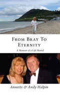 From Bray to Eternity: A Memoir of a Life Shared