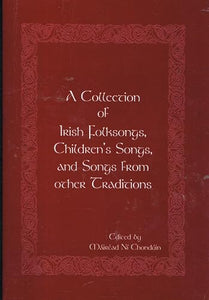 A Collection of Irish Folksongs, Children's Songs, and Songs from Other Traditions