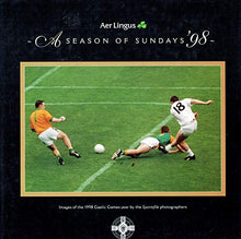 Load image into Gallery viewer, A Season of Sundays &#39;98: Images from the 1998 Gaelic Games Year by the Sportsfile Photographers