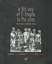 Load image into Gallery viewer, A History of Ethiopia in Pictures: From Ancient to Modern Times