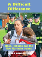 A Difficult Difference: Race, Religion and the New Northern Ireland