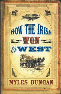 How the Irish Won the West