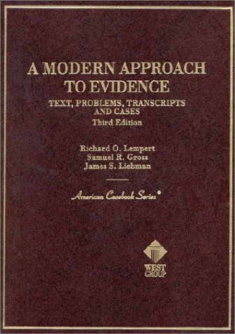 A Modern Approach to Evidence: Text, Problems, Transcripts and Cases - Third Edition, American Casebook Series