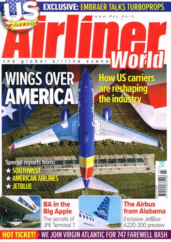 Airliner World magazine, March 2021: US Special - Embrarer, Turboprops, BA in New York, JFK Terminal 7, JetBlue A220-300 preview