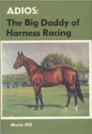 Adios: Big Daddy of Harness Racing