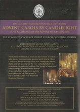 Load image into Gallery viewer, Advent Carols by Candlelight: Live at Christ Church Volume 5: DVD Video - A Live Recording of the Advent Procession 2006 - The Combined Choirs of Christ Church Cathedral Dublin