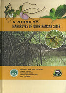 A Guide to Mangroves of Johor Ramsar Sites