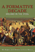 Load image into Gallery viewer, A Formative Decade: Ireland in the 1920s