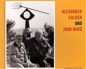 Alexander Calder and Joan Miro