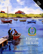 A century of golf on the Island: A history of the Island Golf Club