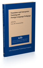Load image into Gallery viewer, Translator and Interpreter Training and Foreign Language Pedagogy (American Translators Association Scholarly Monograph Series)