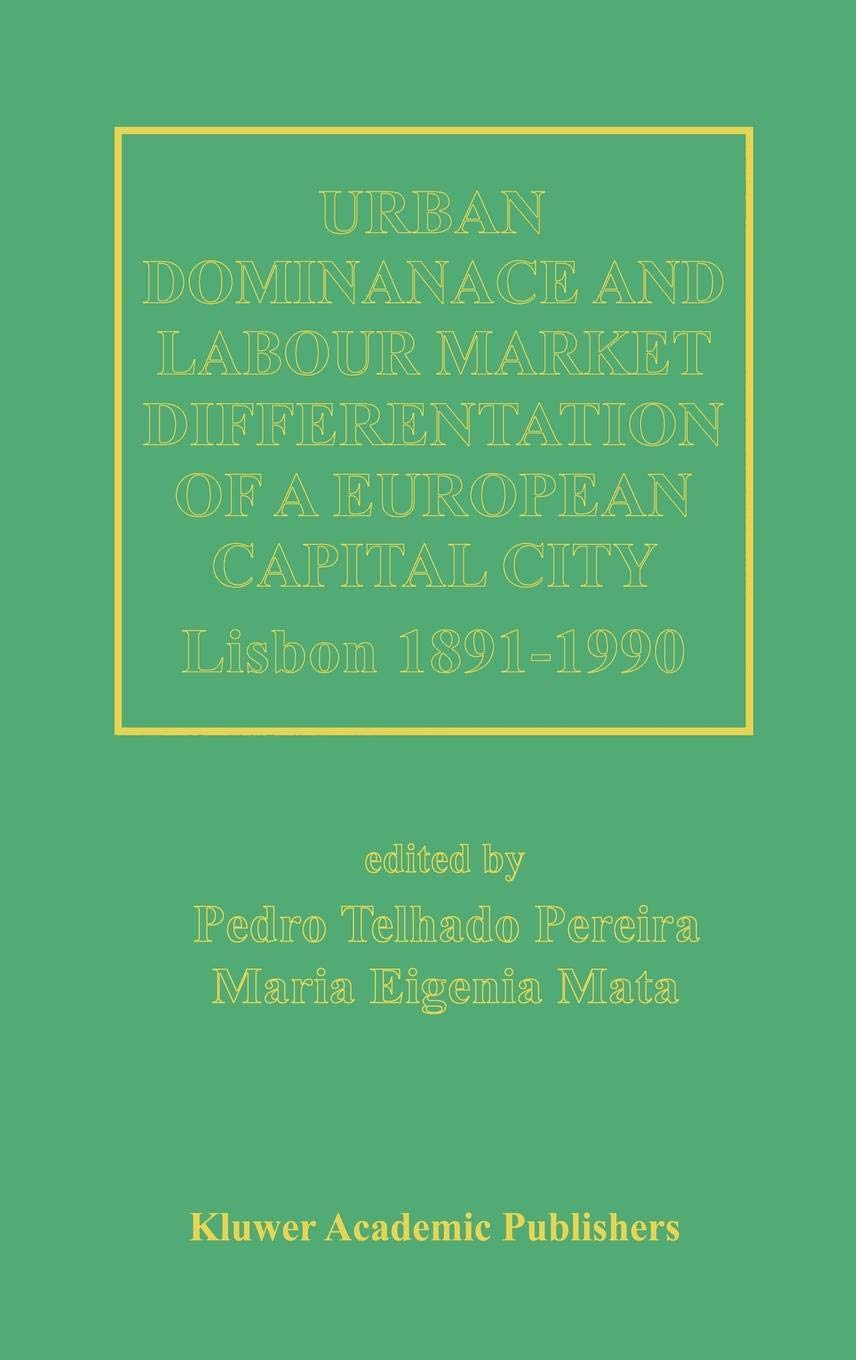 Urban Dominance and Labour Market Differentiation of a European Capital City: Lisbon, 1890-1990