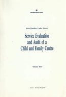 Irish families under stress: volume 5: service evaluation and audit of a child and family centre