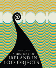 Load image into Gallery viewer, A History of Ireland in 100 Objects