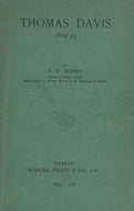 Thomas Davis, 1814-1845; a centenary address delivered in Trinity college, Dublin, on 12 June 1945 at a public meeting of the College historical society,