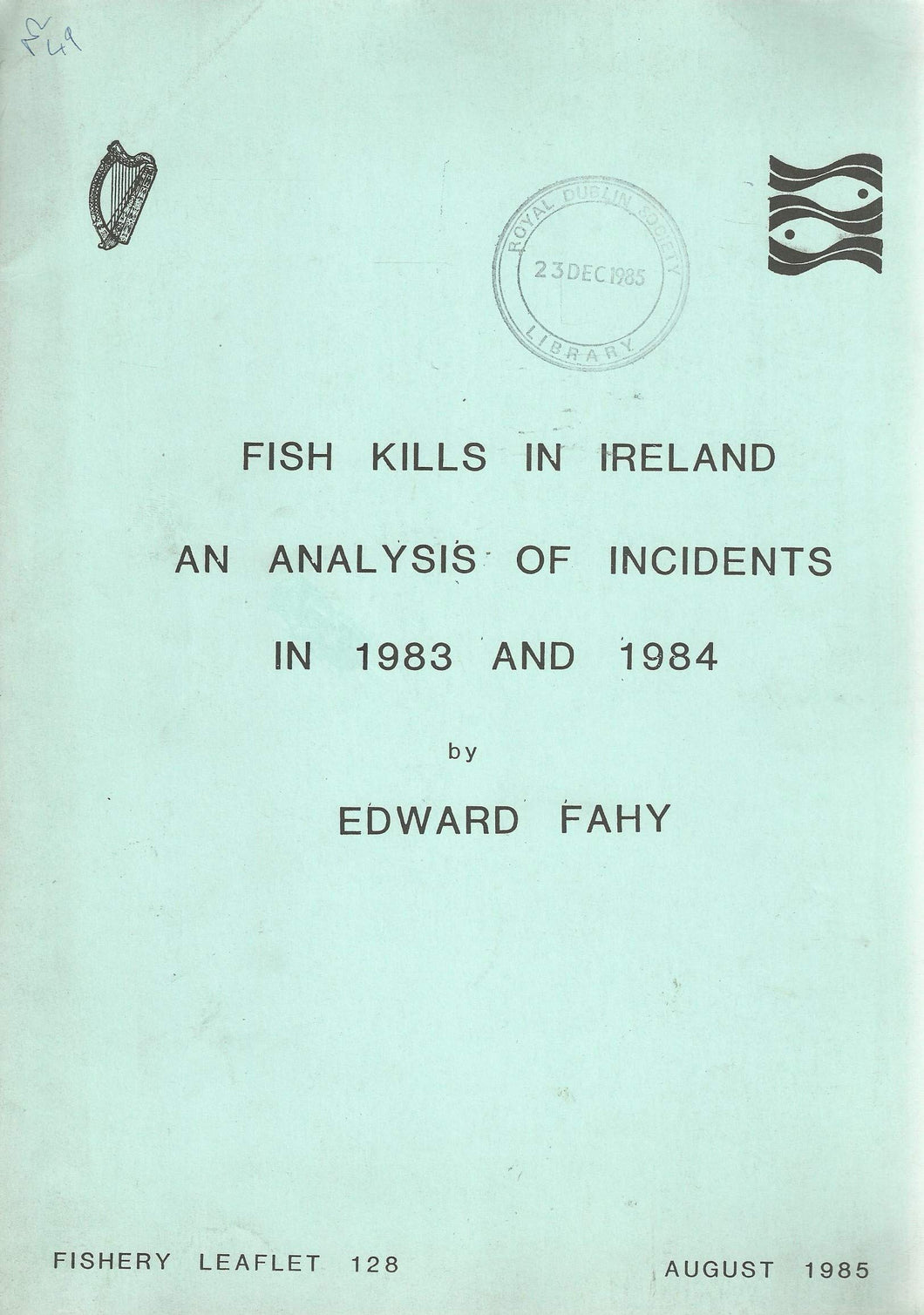 Fish Kills in Ireland: An Analysis of Incidents in 1983 and 1984 - Fishery Leaflet 128, August 1985