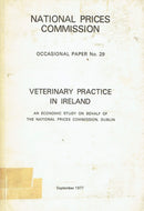 Veterinary Practice in Ireland: An Economic Study on behalf of the National Prices Commission, Dublin - Occasional Paper No. 29