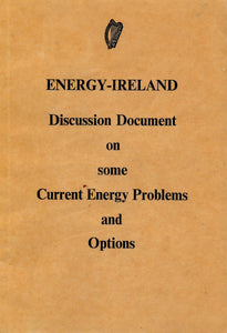 Energy-Ireland: Discussion Document on Some Current Energy Problems and Options