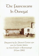 The Franciscans in Donegal - Prepared by Fr. Patrick Conlan OFM for the Golden Jubilee of their Church in Rossnowlagh, 29 June 2002