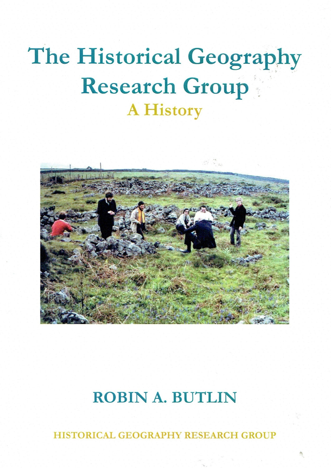 The Historical Geography Research Group: A History