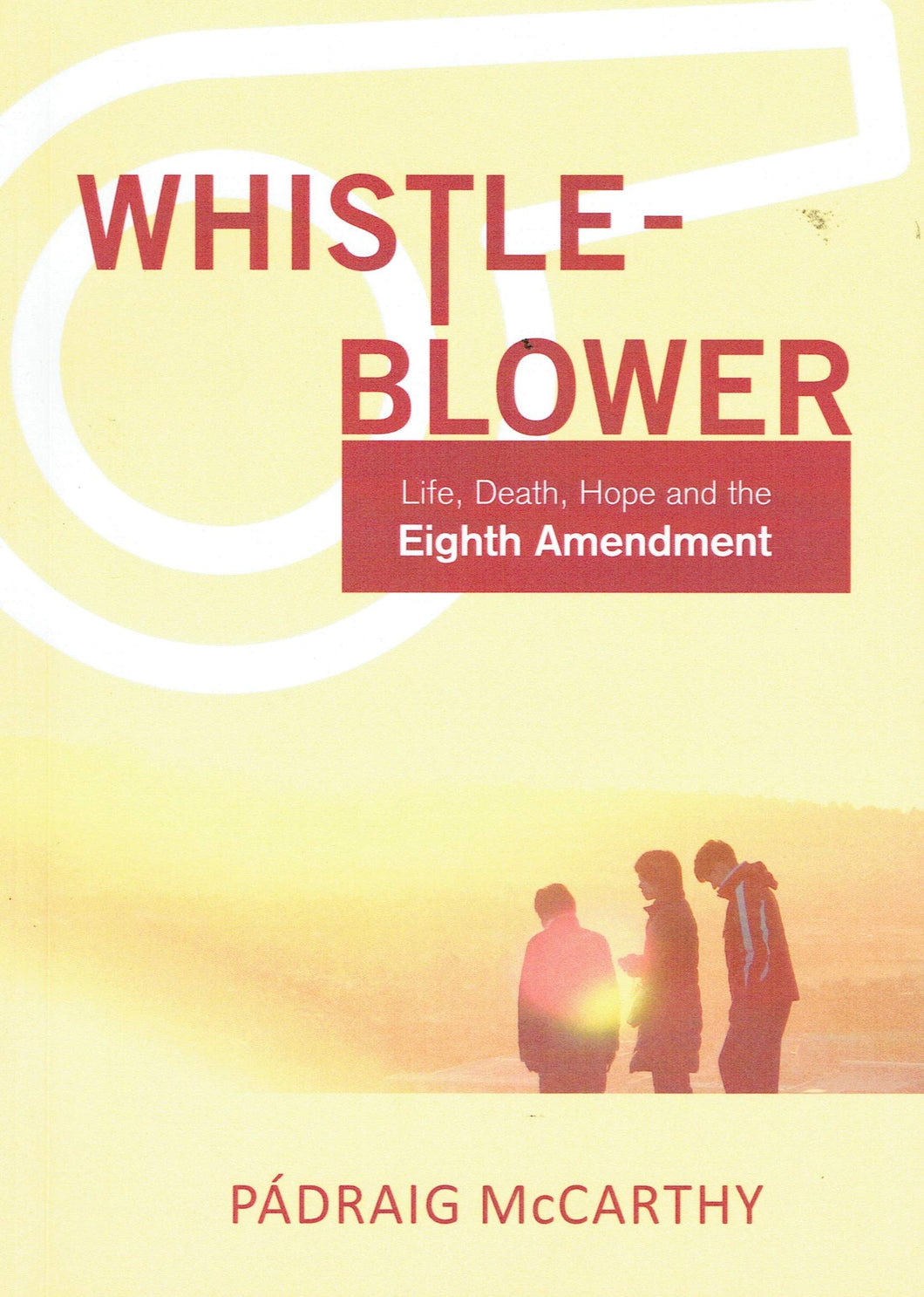 Whistle-blower: Life, Death, Hope and the Eighth Amendment